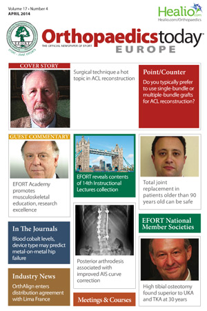EFORT Orthopaedics Today Europe: Volume 17 – Issue no. 04 | April 2014